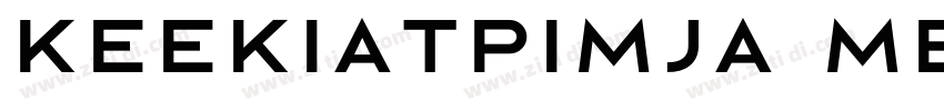 Keekiatpimja Medium字体转换 Keekiatpimja Medium字体转换